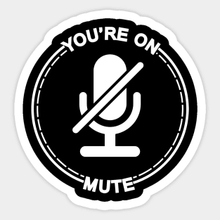 funny you're on mute funny work from home video call Sticker